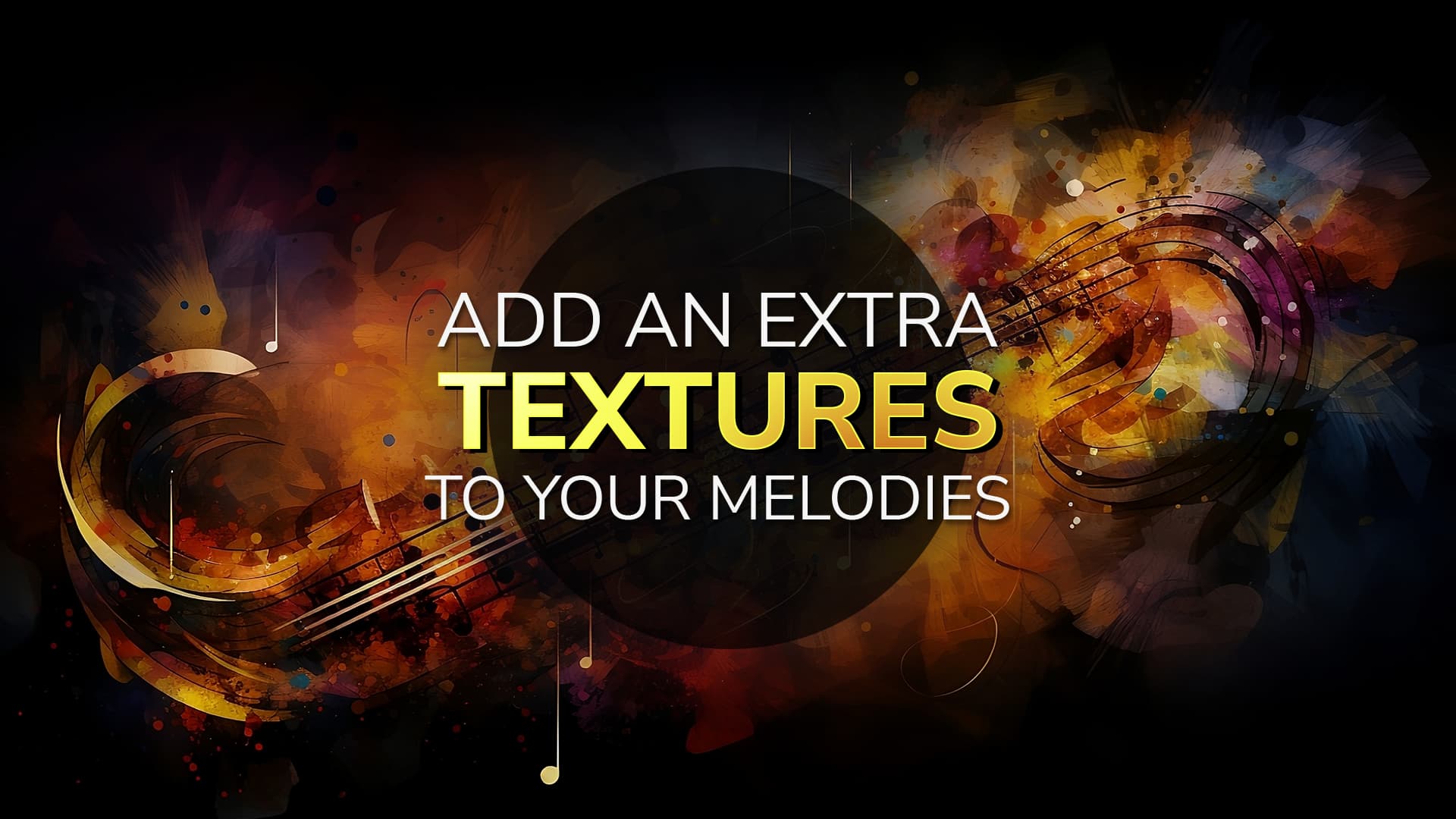 This is the featured image of the Add an Extra Texture to Your Melodies blog article.